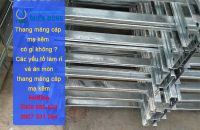 Thang máng cáp mạ kẽm có gỉ không ? Các yếu tố làm rỉ và ăn mòn thang máng cáp mạ kẽm